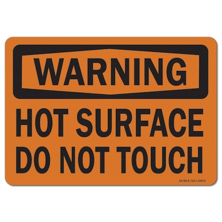 OSHA Warning Sign, Hot Surface Do Not Touch, 14in X 10in Aluminum